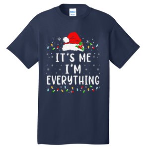 I Have Everything I Want For Christmas Its Me IM Everything Tall T-Shirt