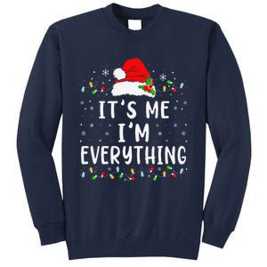 I Have Everything I Want For Christmas Its Me IM Everything Tall Sweatshirt