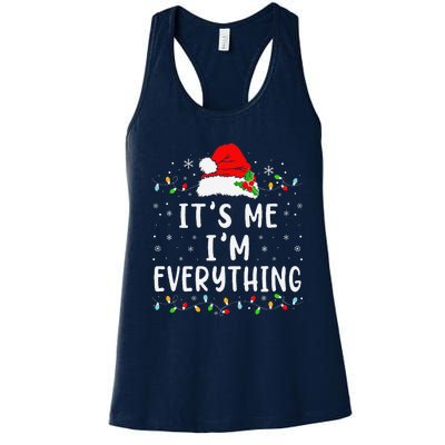 I Have Everything I Want For Christmas Its Me IM Everything Women's Racerback Tank