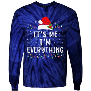 I Have Everything I Want For Christmas Its Me IM Everything Tie-Dye Long Sleeve Shirt