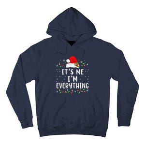 I Have Everything I Want For Christmas Its Me IM Everything Tall Hoodie