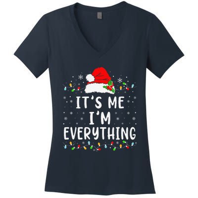 I Have Everything I Want For Christmas Its Me IM Everything Women's V-Neck T-Shirt