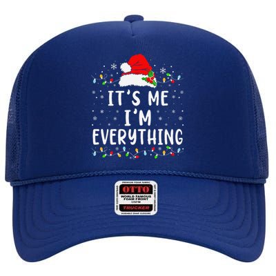 I Have Everything I Want For Christmas Its Me IM Everything High Crown Mesh Back Trucker Hat