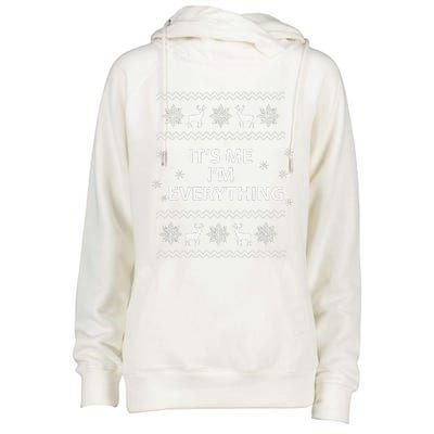 I Have Everything I Want For Christmas Its Me IM Everything Womens Funnel Neck Pullover Hood