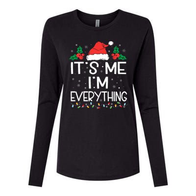 I Have Everything I Want For Christmas Its Me IM Everything Womens Cotton Relaxed Long Sleeve T-Shirt