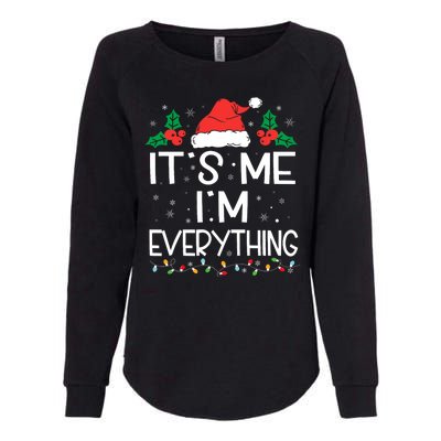 I Have Everything I Want For Christmas Its Me IM Everything Womens California Wash Sweatshirt