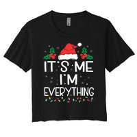 I Have Everything I Want For Christmas Its Me IM Everything Women's Crop Top Tee