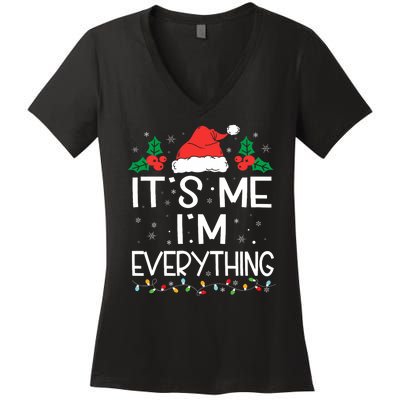 I Have Everything I Want For Christmas Its Me IM Everything Women's V-Neck T-Shirt