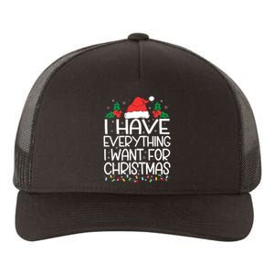 I Have Everything I Want For Christmas Its Me IM Everything Yupoong Adult 5-Panel Trucker Hat