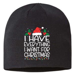 I Have Everything I Want For Christmas Its Me IM Everything Sustainable Beanie