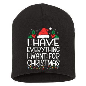 I Have Everything I Want For Christmas Its Me IM Everything Short Acrylic Beanie