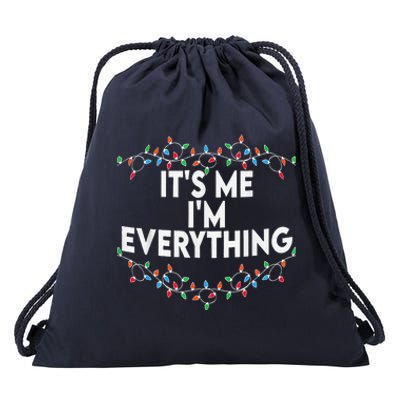 I Have Everything I Want For Christmas Its Me IM Everything Drawstring Bag