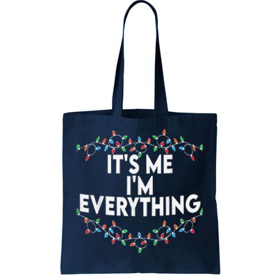 I Have Everything I Want For Christmas Its Me IM Everything Tote Bag