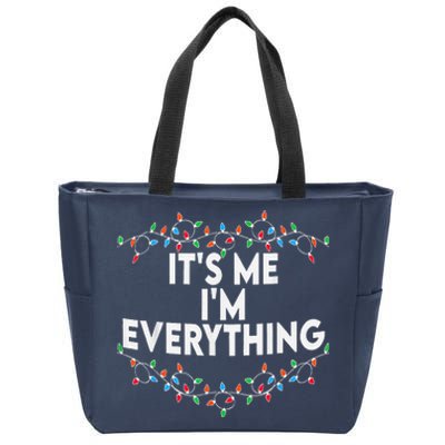 I Have Everything I Want For Christmas Its Me IM Everything Zip Tote Bag