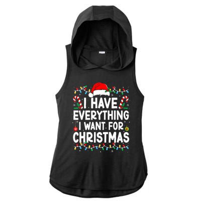 I Have Everything I Want For Christmas Its Me IM Everything Ladies PosiCharge Tri-Blend Wicking Draft Hoodie Tank