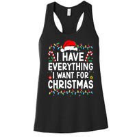 I Have Everything I Want For Christmas Its Me IM Everything Women's Racerback Tank