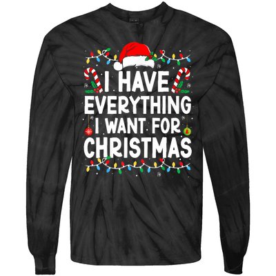 I Have Everything I Want For Christmas Its Me IM Everything Tie-Dye Long Sleeve Shirt