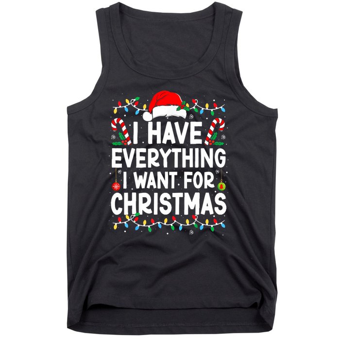 I Have Everything I Want For Christmas Its Me IM Everything Tank Top