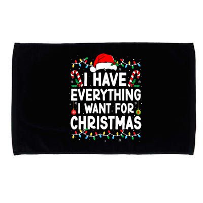 I Have Everything I Want For Christmas Its Me IM Everything Microfiber Hand Towel