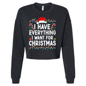 I Have Everything I Want For Christmas Its Me IM Everything Cropped Pullover Crew