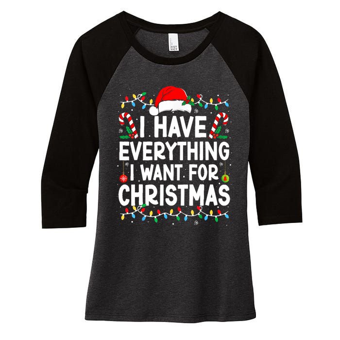 I Have Everything I Want For Christmas Its Me IM Everything Women's Tri-Blend 3/4-Sleeve Raglan Shirt