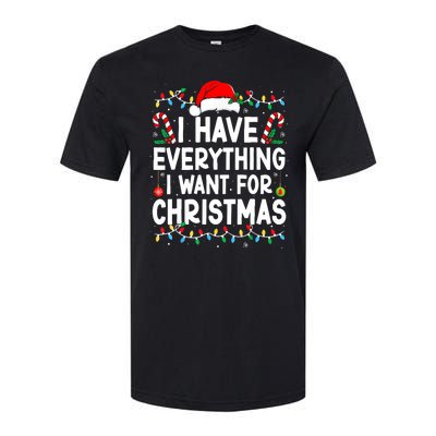 I Have Everything I Want For Christmas Its Me IM Everything Softstyle CVC T-Shirt