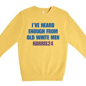 Ive Heard Enough From Old White Harris 2024 Premium Crewneck Sweatshirt