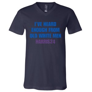 Ive Heard Enough From Old White Harris 2024 V-Neck T-Shirt