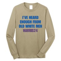 Ive Heard Enough From Old White Harris 2024 Long Sleeve Shirt