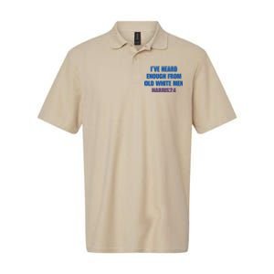 Ive Heard Enough From Old White Harris 2024 Softstyle Adult Sport Polo