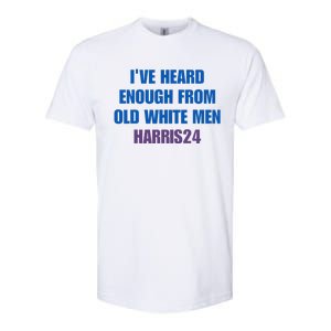 Ive Heard Enough From Old White Harris 2024 Softstyle CVC T-Shirt