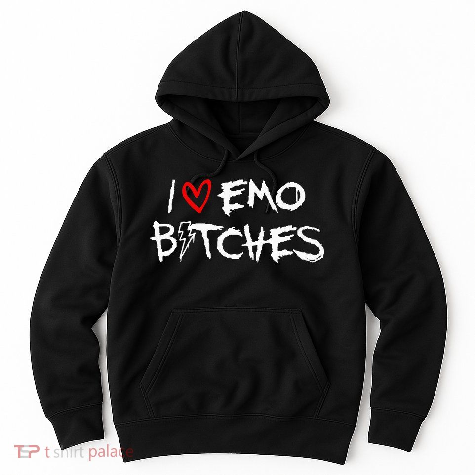 I Heart Emo Bitches Funny Quote Emo Music Girl Style Hoodie