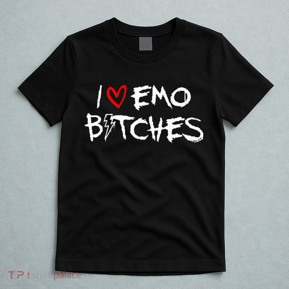I Heart Emo Bitches Funny Quote Emo Music Girl Style T-Shirt