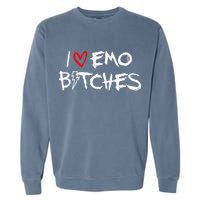 I Heart Emo Bitches Funny Quote Emo Music Girl Style Garment-Dyed Sweatshirt