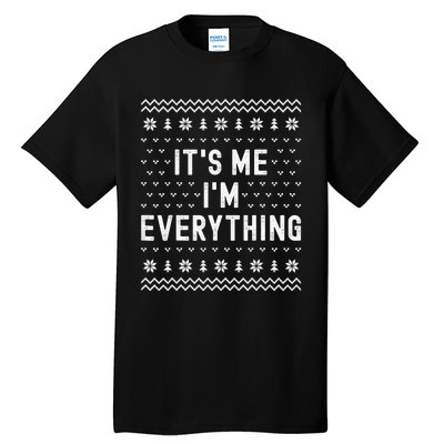 I Have Everything I Want For Christmas Its Me Im Everything Tall T-Shirt