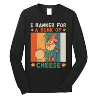 I Hanker For A Hunk Of Cheese Retro Long Sleeve Shirt