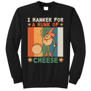 I Hanker For A Hunk Of Cheese Retro Sweatshirt