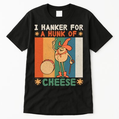 I Hanker For A Hunk Of Cheese Retro Tall T-Shirt