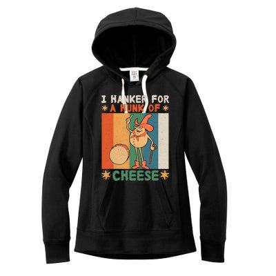 I Hanker For A Hunk Of Cheese Retro Women's Fleece Hoodie