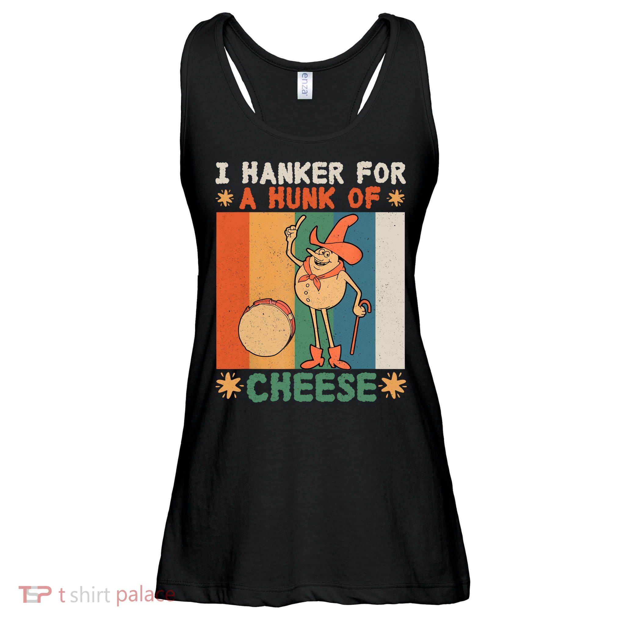 I Hanker For A Hunk Of Cheese Retro Ladies Essential Flowy Tank