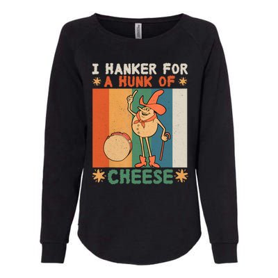 I Hanker For A Hunk Of Cheese Retro Womens California Wash Sweatshirt