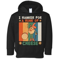 I Hanker For A Hunk Of Cheese Retro Toddler Hoodie