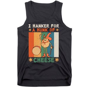 I Hanker For A Hunk Of Cheese Retro Tank Top