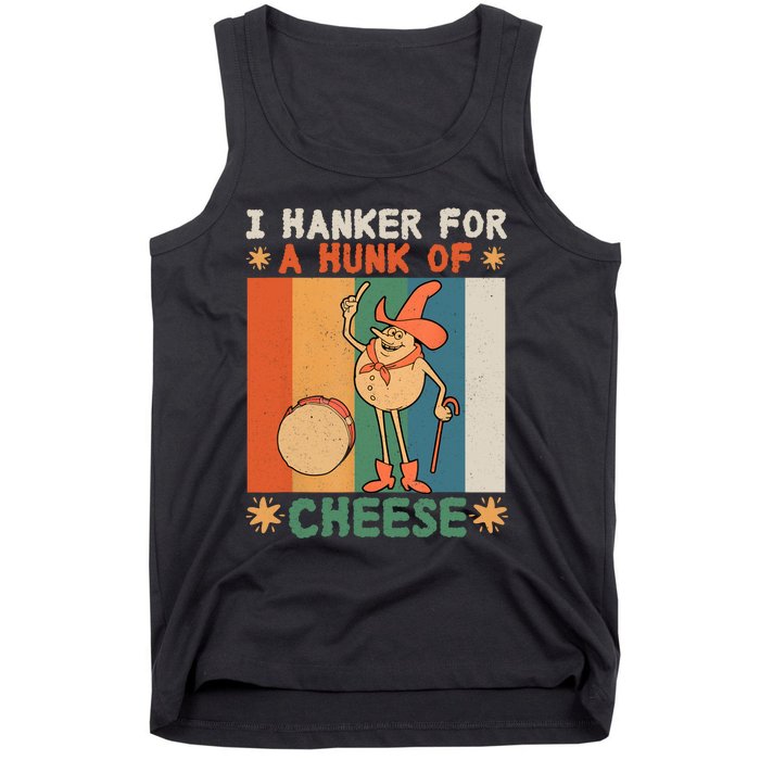 I Hanker For A Hunk Of Cheese Retro Tank Top