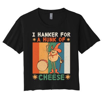 I Hanker For A Hunk Of Cheese Retro Women's Crop Top Tee