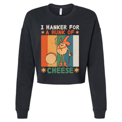 I Hanker For A Hunk Of Cheese Retro Cropped Pullover Crew