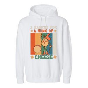 I Hanker For A Hunk Of Cheese Retro Garment-Dyed Fleece Hoodie