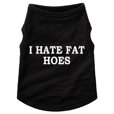 I Hate Fat Hoes Apparel Doggie Tank