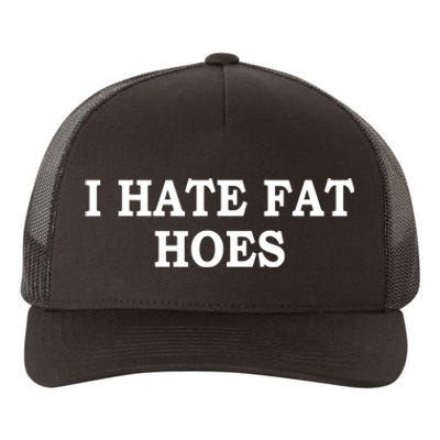 I Hate Fat Hoes Apparel Yupoong Adult 5-Panel Trucker Hat