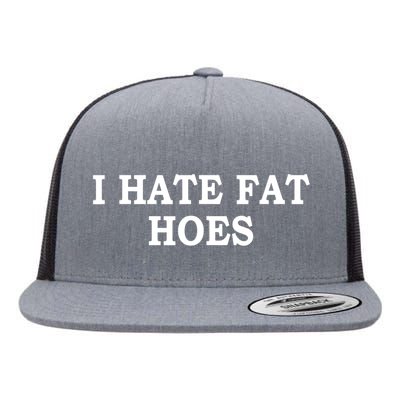 I Hate Fat Hoes Apparel Flat Bill Trucker Hat